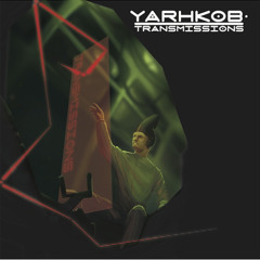 Yarhkob - Transmissions EP