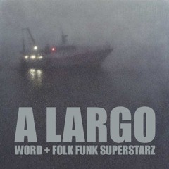A LARGO word+folkfunksuperstarz