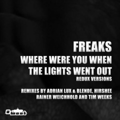 Freaks - Where Were You When The Lights Went Out (Rainer Weichhold Remix) (snippet)