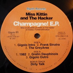 1998: Miss Kittin & The Hacker - Champagne! EP: B4. "Dirty Talk (Klein & M.B.O. Cover)"