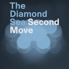 The Diamond Sea - Second Move