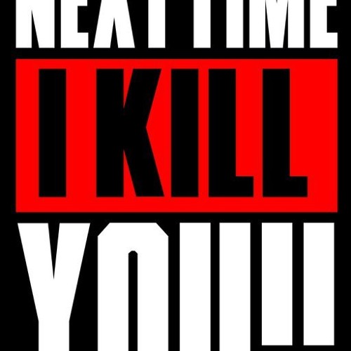 Stream Secret Weapon Next Time I Kill You By User Listen Online For Free On Soundcloud