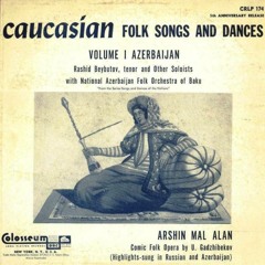 Caucasian Folk Songs and Dances  Azerbaijan- Sevgilim
