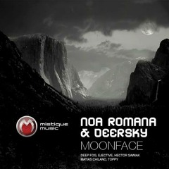 Noa Romana & Deersky - Moonface (Ejective Remix) [MistiqueMusic]