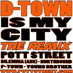 Pott Street - D-Town Is My City The Remix Feat. Dilemma, Northbound, P-Town & Young Brother