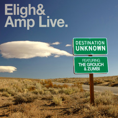 [FREE DL] Eligh + Amp Live - Destination Unknown feat.The Grouch & Zumbi