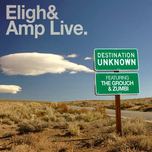 [FREE DL] Eligh + Amp Live - Destination Unknown feat.The Grouch & Zumbi