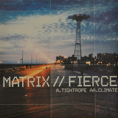 Matrix & Fierce - Tightrope