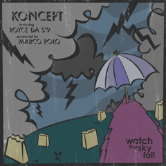 Koncept "Watch The Sky Fall" feat. Royce da 5'9 (prod. by Marco Polo)