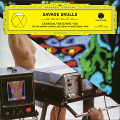 Savage Skulls & Tony Senghore - Watching you (original mix)