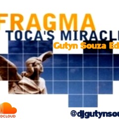 Fragma - Tocas Miracle 2012 ( Gutyn Souza Edit )
