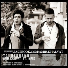 AMIR KHALVAT FT. MAED - TO BEKHAND