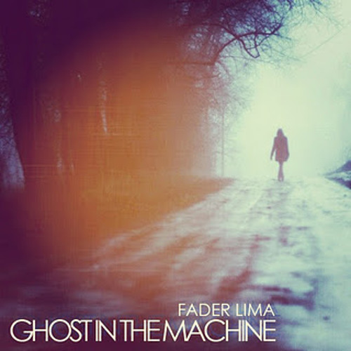 Fader Lima - Ghost in the Machine
