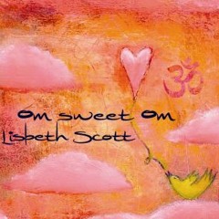 Lisbeth Scott - "Gayatri" from "Om Sweet Om"