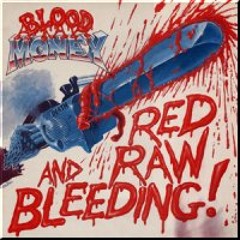 Blood Money - Red Raw And Bleeding