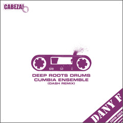 Cabeza! DRS-023 Dany F - Deep Roots Drums Cumbia Ensemble (Dash remix)
