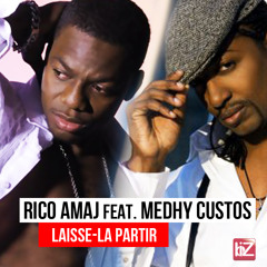 RICO AMAJ_Laisse la partir feat Medhy Custos