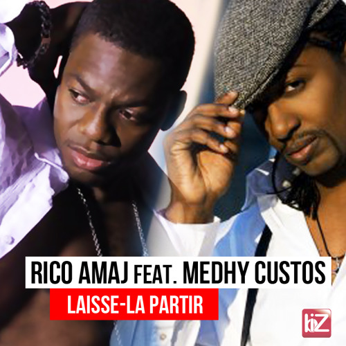RICO AMAJ_Laisse la partir feat Medhy Custos