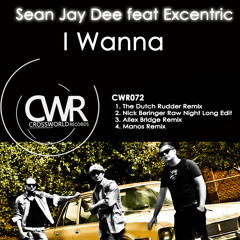 Sean Jay Dee - I Wanna (The Dutch Rudder Remix) (CWR)