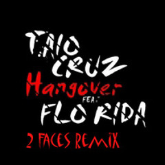 Taio Cruz feat. Flo Rida - Hangover (2 Faces Remix)