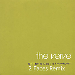 The Verve - Bitter Sweet Symphony (2 Faces Remix)