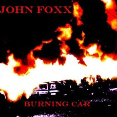 John Foxx - Burning Car (Anötherevøl Final Remix) Ultravox