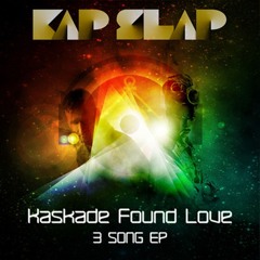 Kaskade Found Love- An EP by Kap Slap