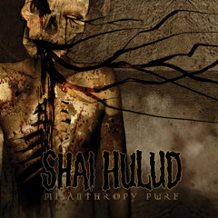 Shai Hulud "Misanthropy Pure"