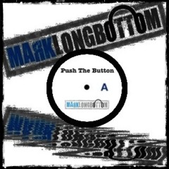 Mark Longbottom - Push The Button (SAMPLE)