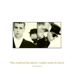 Pet Shop Boys - This Must Be The Place I Waited Years To Leave (7" Version) [unreleased]