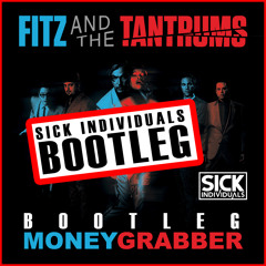 Fitz And The Tantrums - Money Grabber (SICK INDIVIDUALS Re-edit)