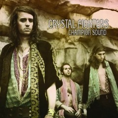 Crystal Fighters - Champion Sound (Homework Remix)