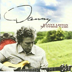 Danny Liston - Look At What You've Done For Me