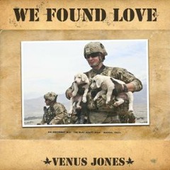 Venus Jones - We Found Love (La Sessica Remix)