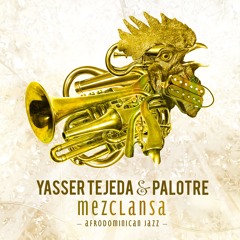 Yasser Tejeda & Palotré - Ají Tití