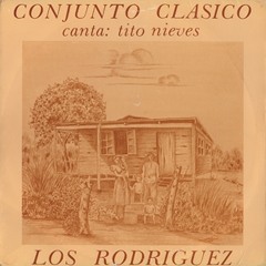 Conjunto Clasico “Los Rodríguez” - Hay Que Bueno