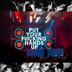 Put your fucking hand up (Club On The Flow)