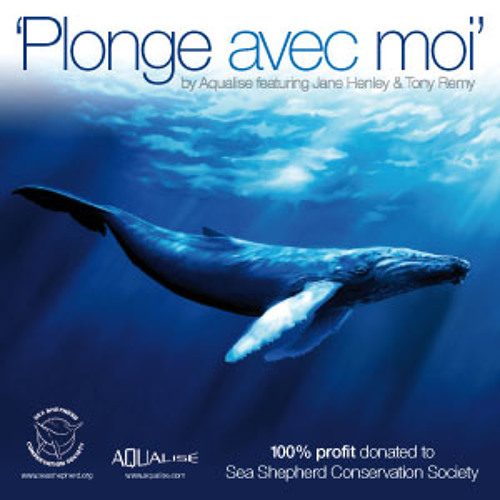 Stream Plonge avec moi feat.Jane Henley & Tony Remy - Donating to Sea  Shepherd Conservation Society by Aqualise