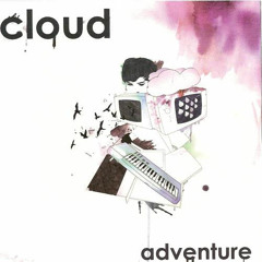 Cloud - What You Want-Adventure