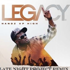 Legacy - Handz Up High (Sneaky T Rmx)