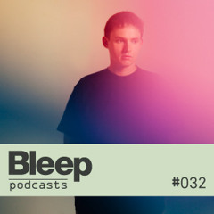 Bleep podcast 032