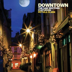 DOWNTOWN by The Saw Doctors ft. Petula Clark