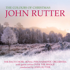 Joy To The World (John Rutter, The Colours of Christmas)