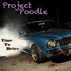 Project Poodle - Time to Drive