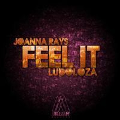 Ludoloza ft. Joanna Rays - Feel It (original mix)