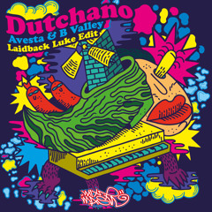 Avesta & B Valley - Dutchano (Laidback Luke Edit)