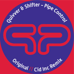 Quivver & Shifter - Pipe Control(Cid inc Remix) OUT NOW!