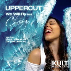 We Will Fly Feat. Chrissy (DJ Mark Anthony Vox Remix)- Uppercut