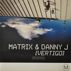 Matrix & Danny J - Vertigo