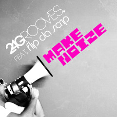 Make Noize (Extended  Mix)feat. Flip Da Scrip